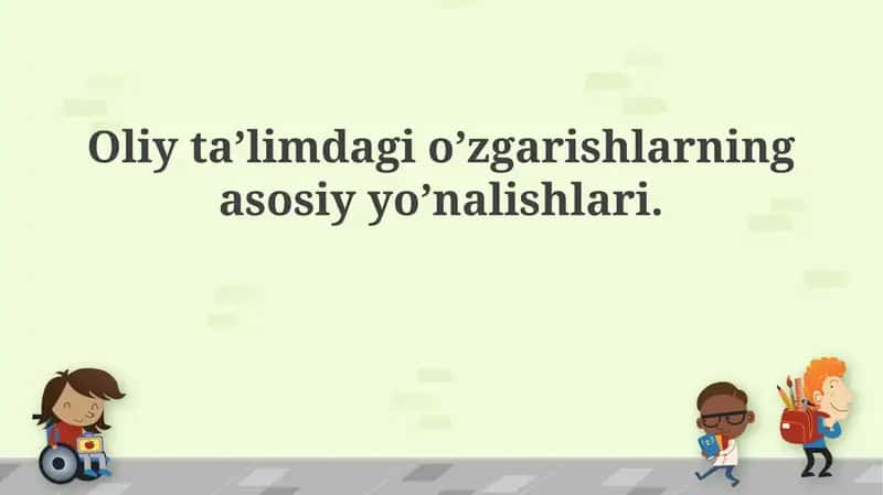 Oliy taʼlimdagi oʻzgarishlarning asosiy yoʻnalishlari