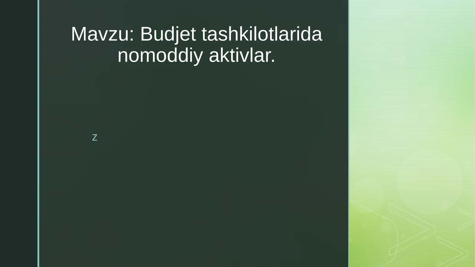 Budjettashkilotlaridan omoddiy aktivlar