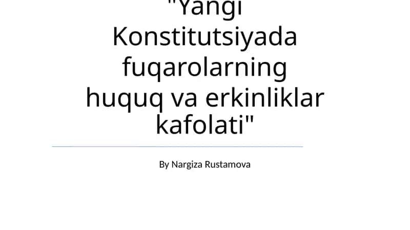 Yangi Konstitutsiyada fuqarolarning huquq va erkinliklar kafolati