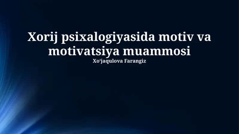 Xorij psixalogiyasida motiv va motivatsiya muammosi