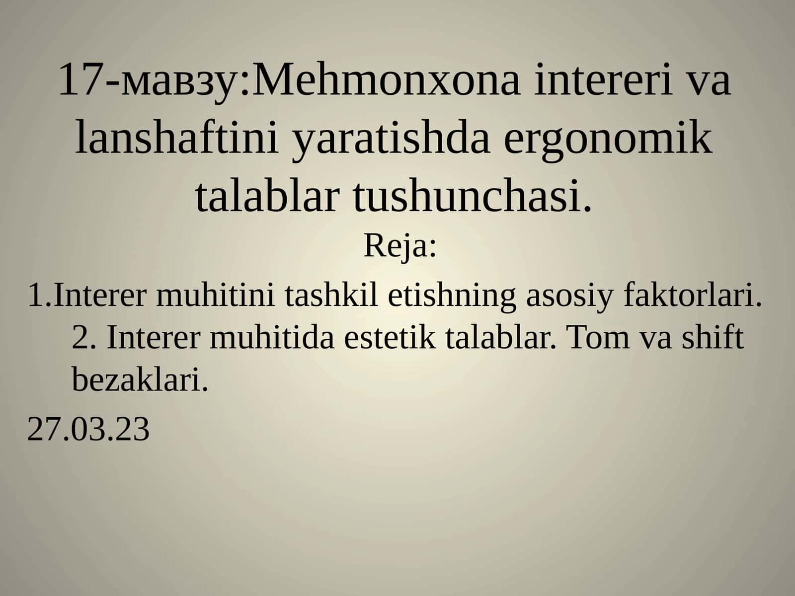 17-мавзу:Mehmonxona intereri va lanshaftini yaratishda ergonomik talablar tushunchasi