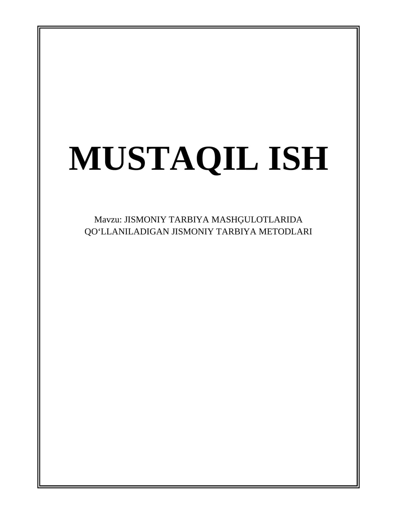 JISMONIY TARBIYA MASHĢULOTLARIDA QO‘LLANILADIGAN JISMONIY TARBIYA METODLARI