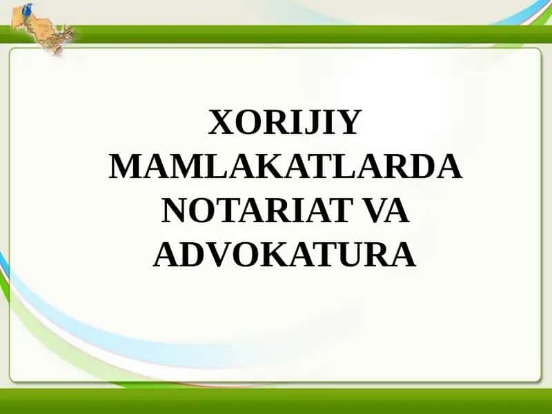 Xorijiy mamlakatlarda notariat va advokatura