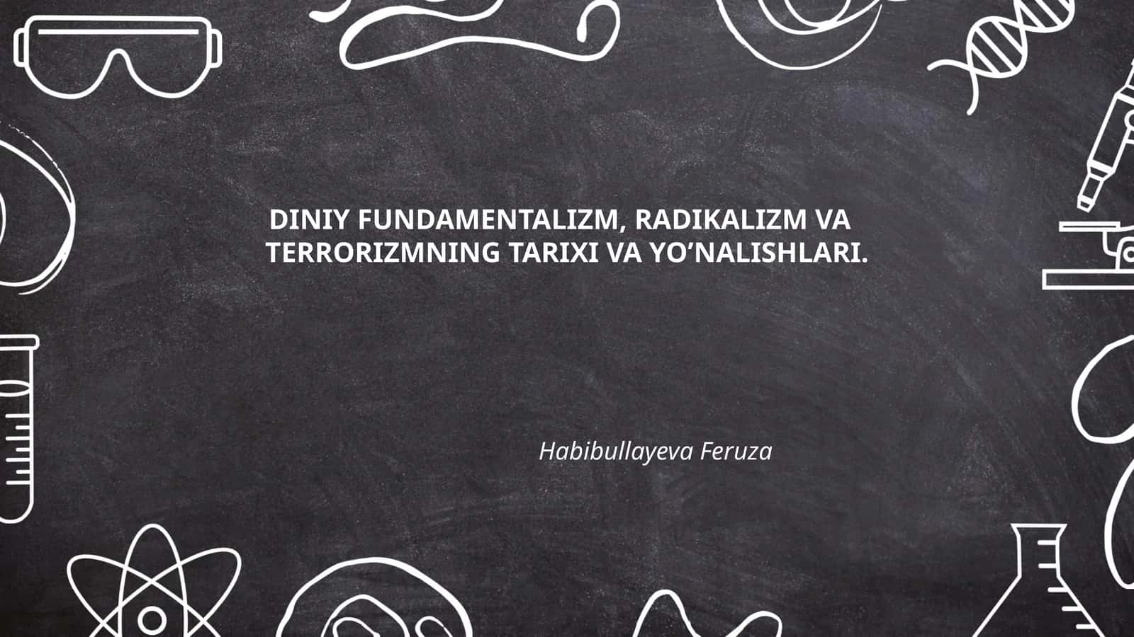 Diniy Fundamentalizm, Radikalizm va Terrorizmning Tarixi va Yo’nalishlari