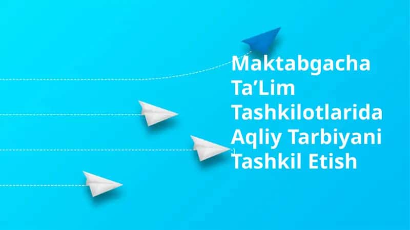 Maktabgacha TaʼLim Tashkilotlarida Aqliy Tarbiyani Tashkil Etish