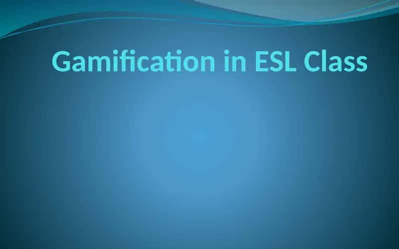 Gamificationin ESL Class
