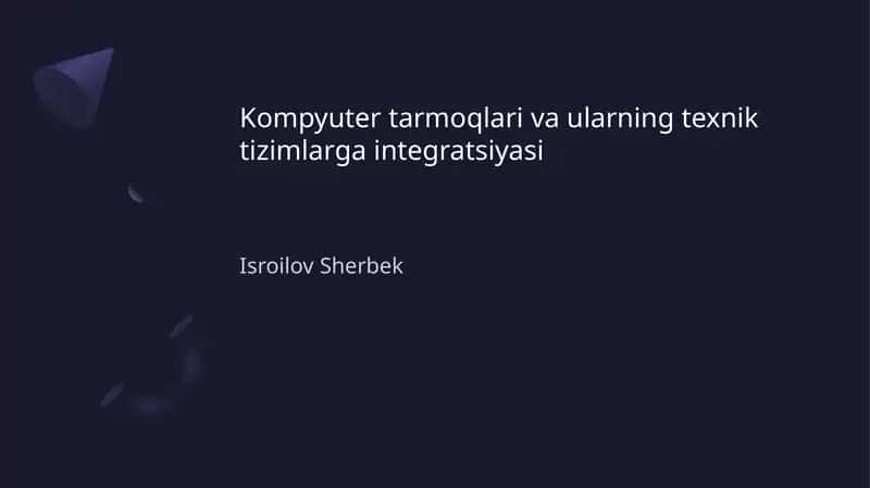 Kompyuter tarmoqlari va ularning texnik tizimlarga integratsiyasi