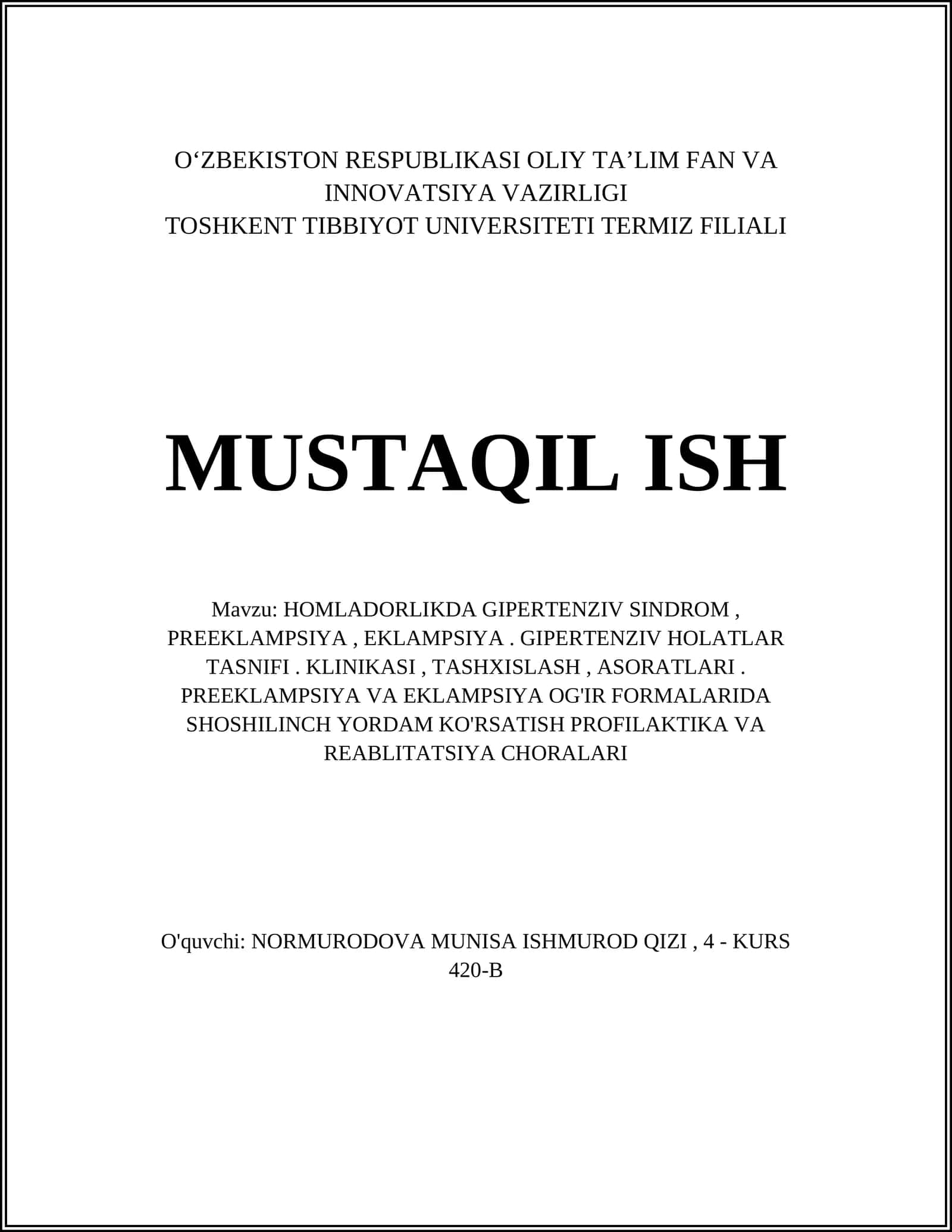 HOMLADORLIKDA GIPERTENZIV SINDROM, PREEKLAMPSIYA, EKLAMPSIYA. GIPERTENZIV HOLATLAR TASNIFI. KLINIKASI, TASHXISLASH, ASORATLARI. PREEKLAMPSIYA VA EKLAMPSIYA OG'IR FORMALARIDA SHOSHILINCH YORDAM KO'RSATISH PROFILAKTIKA VA REABLITATSIYA CHORALARI