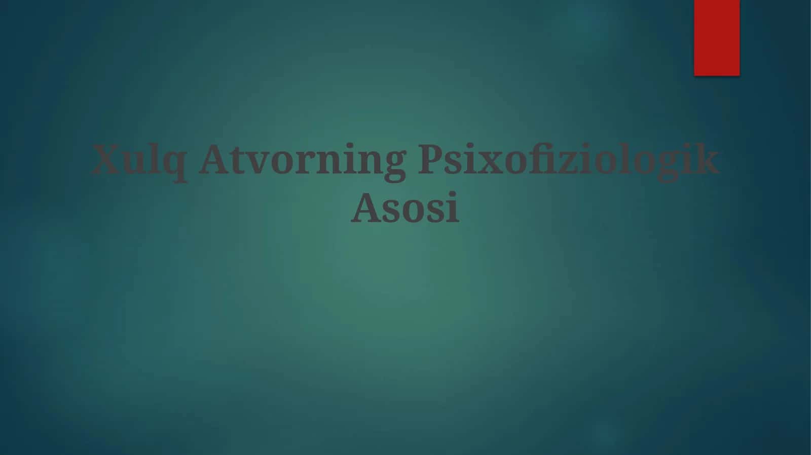 Xulq Atvorning Psixofiziologik Asosi