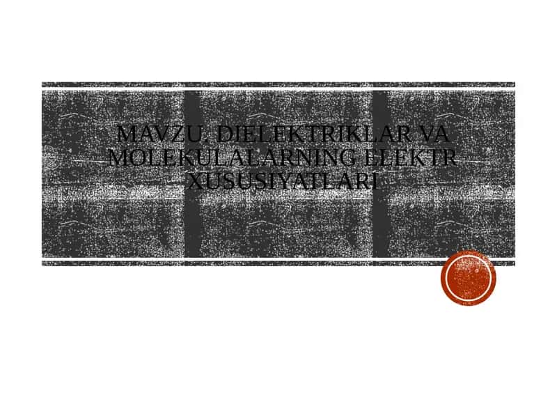 Dielektriklar va mоlеkulаlаrning elеktr хususiyatlаri