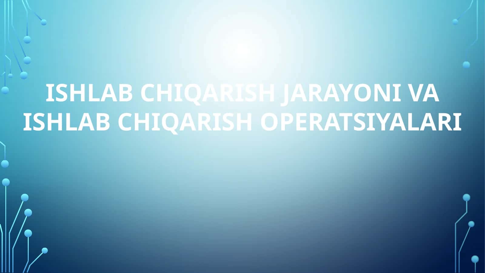 ISHLABCHIQARISHJARAYONIVA ISHLABCHIQARISH ОPЕRATSIYALARI