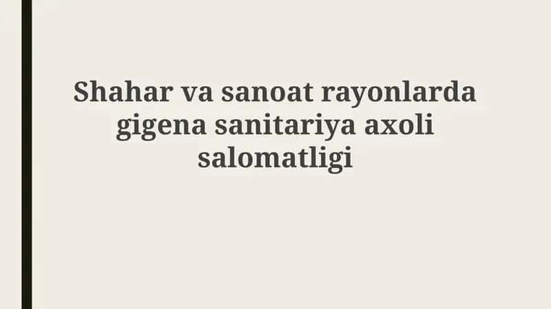 Shahar va sanoatrayonlardagi genasanitariya axolisalomatligi