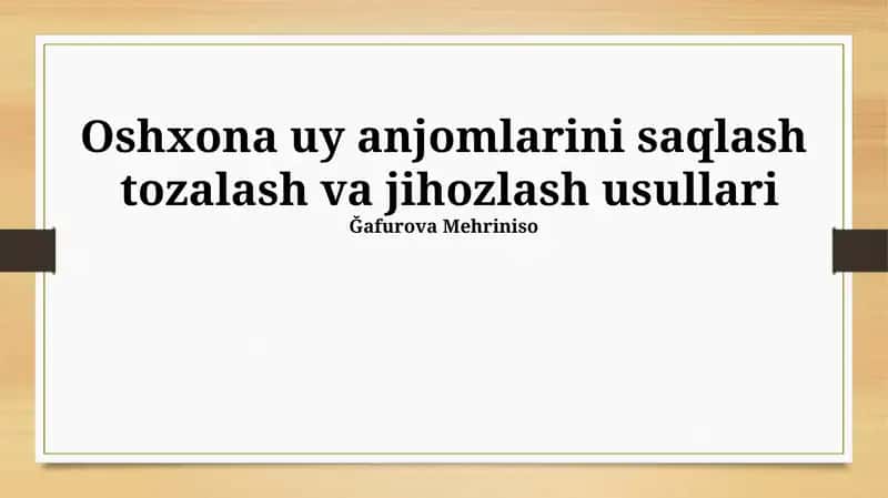 Oshxona uy anjomlarini saqlash tozalash va jihozlash usullari