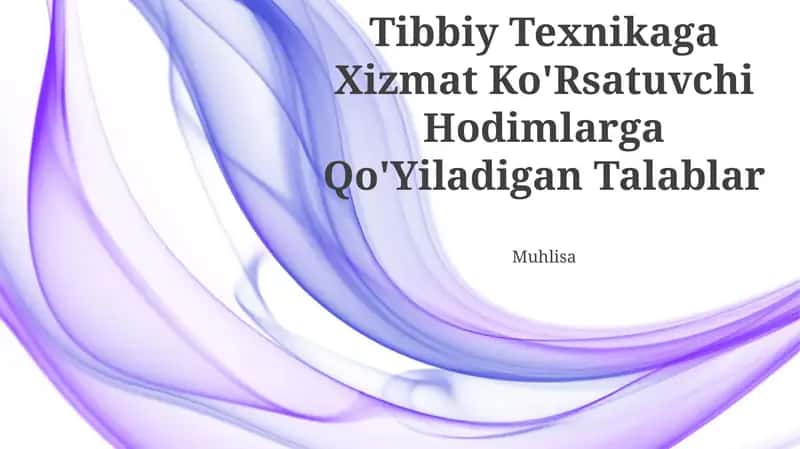 Tibbiy Texnikaga Xizmat Ko'Rsatuvchi Hodimlarga Qo'Yiladigan Talablar