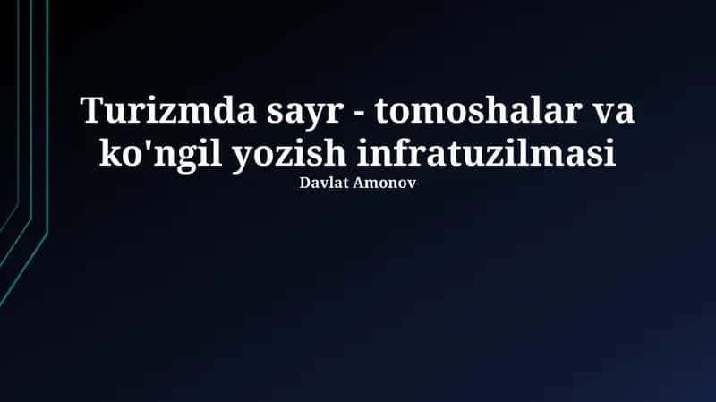 Turizmda sayr - tomoshalar va ko'ngil yozish