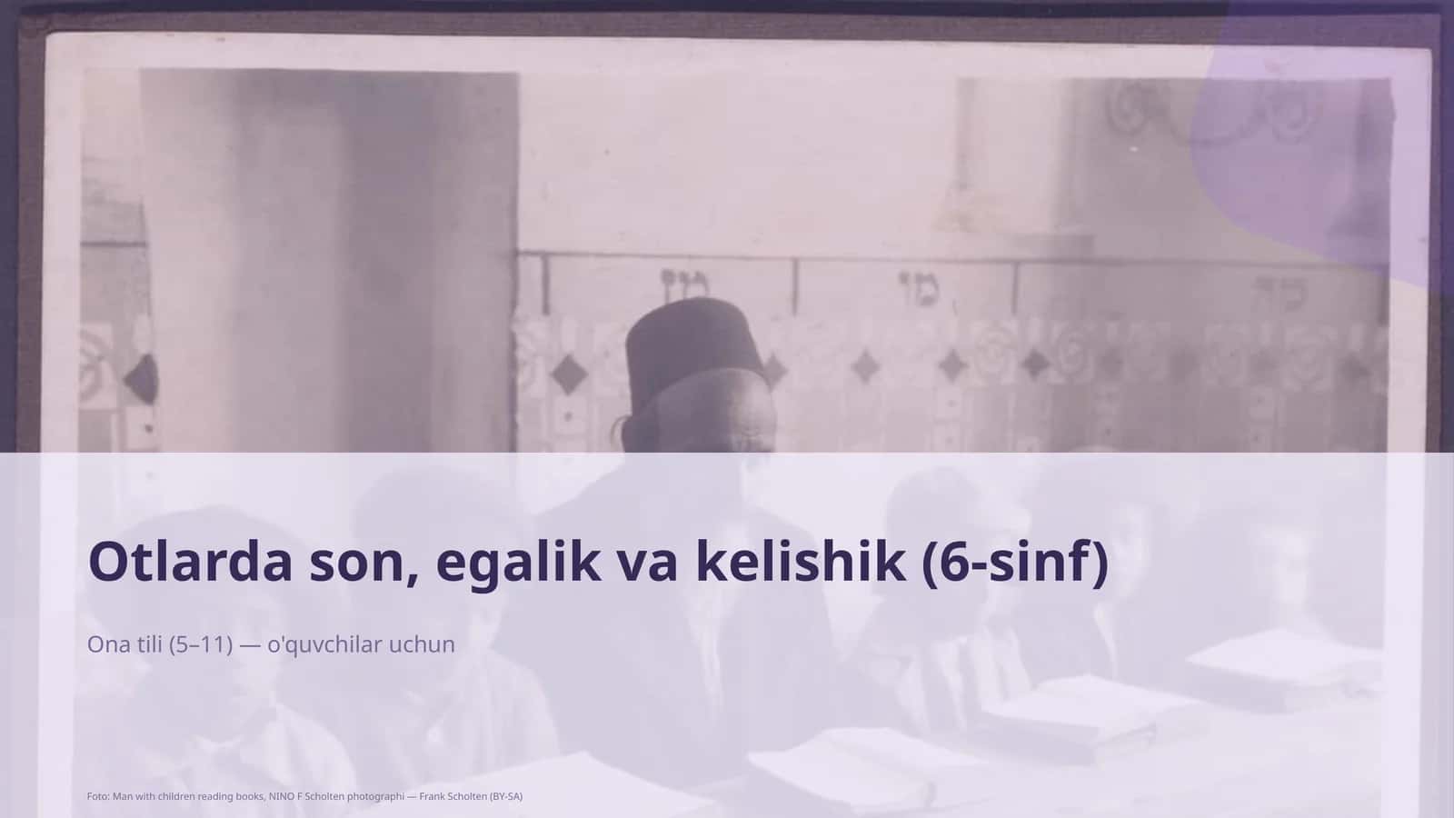 Otlarda son, egalik va kelishik (6-sinf)