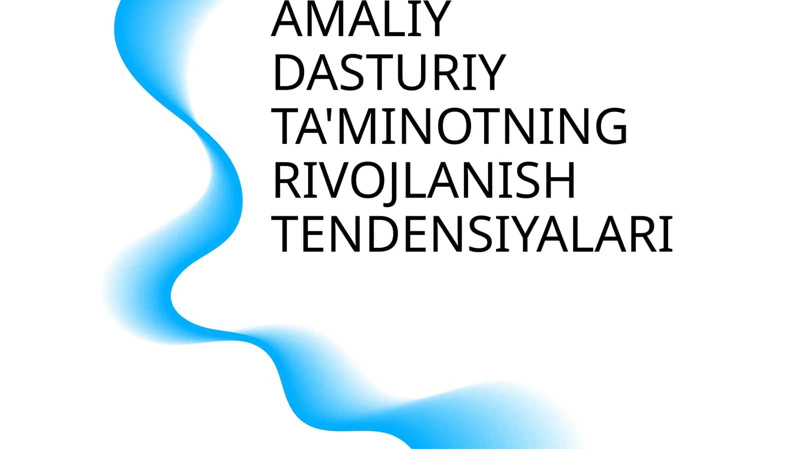 TIZIMLI VA AMALIY DASTURIY TA'MINOTNING RIVOJLANISH TENDENSIYALARI