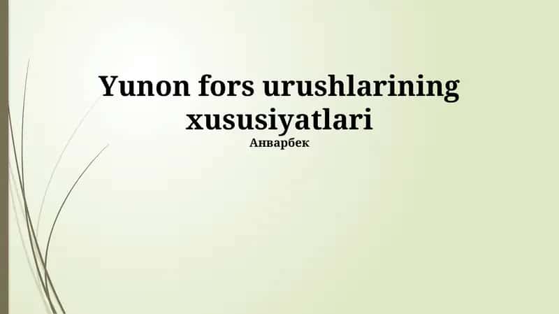 Yunon fors urushlarining xususiyatlari