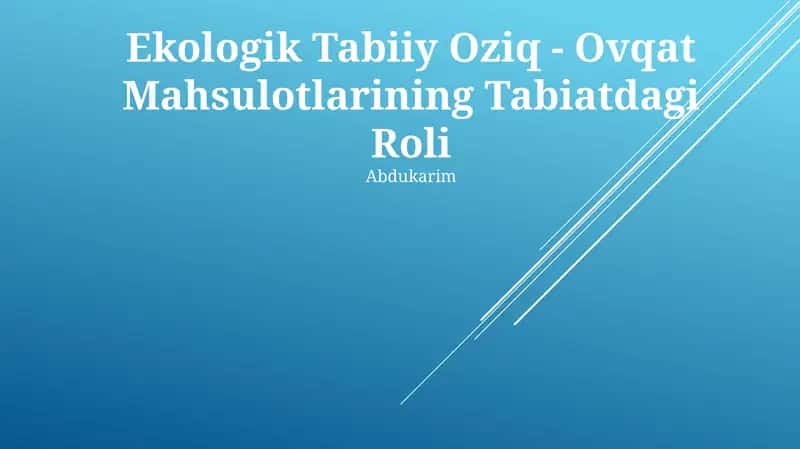 Ekologik Tabiiy Oziq - Ovqat Mahsulotlarining Tabiatdagi Roli