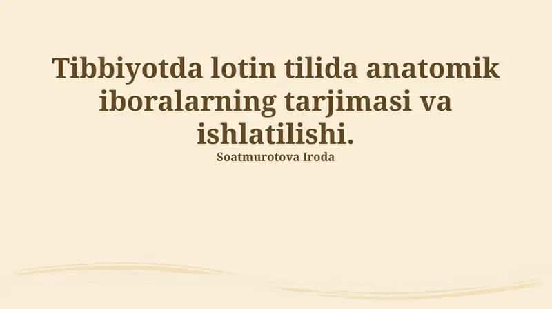 Tibbiyotda lotin tilida anatomik iboralarning tarjimasi va ishlatilishi
