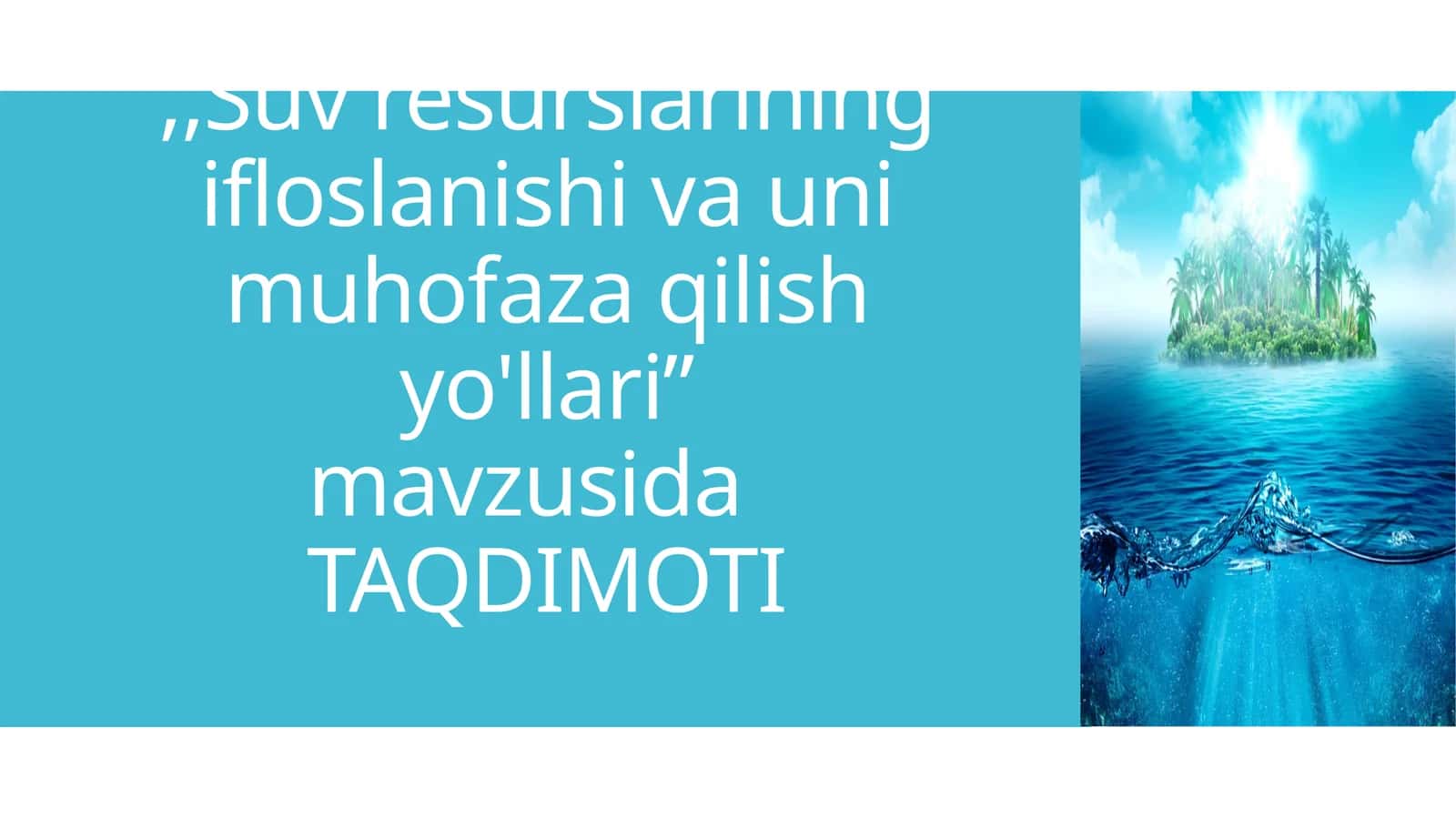 Muhlisa Abdubannoyeva - Suv resurslarining ifloslanishi va uni muhofaza qilish yo'llari