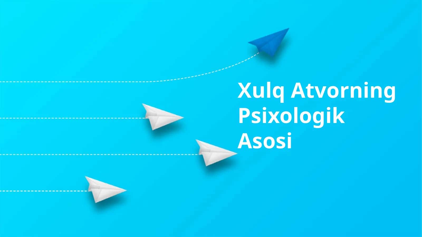 Xulq Atvorning Psixologik Asosi