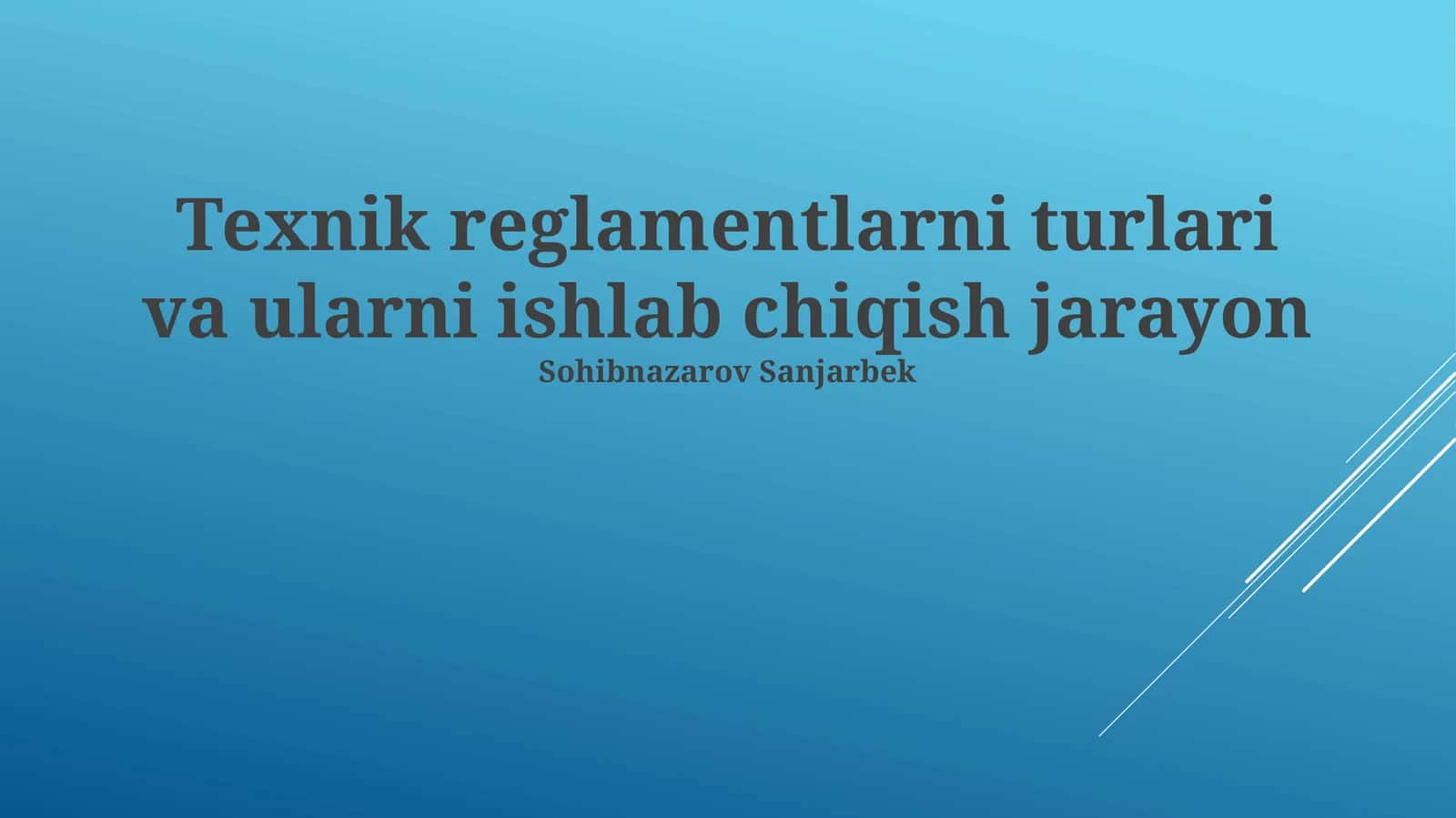 Texnik reglamentlarni turlari va ularni ishlab chiqish jarayon