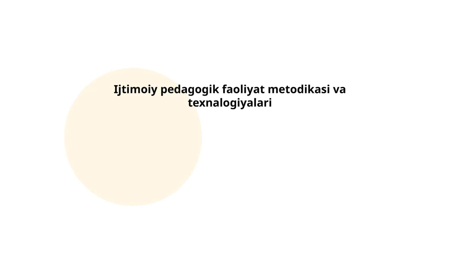 Ijtimoiy pedagogik faoliyat metodikasi va texnalogiyalari
