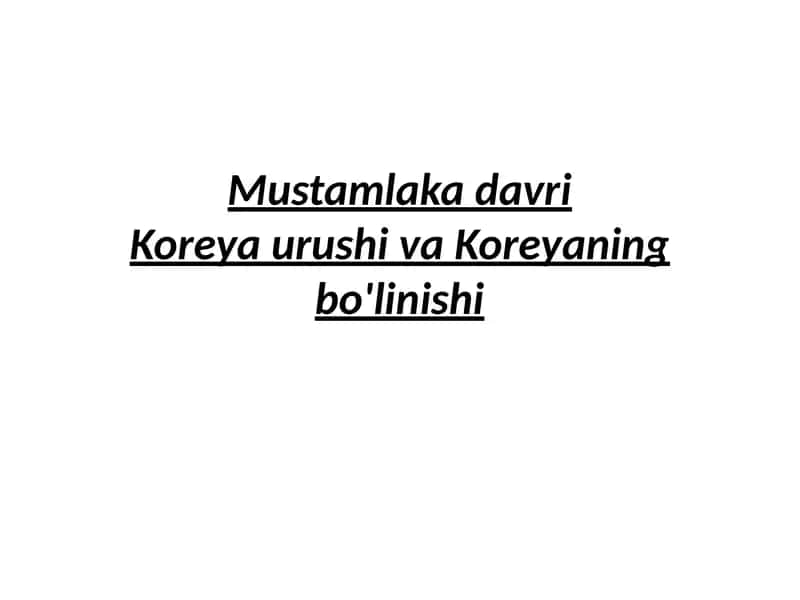 Mustamlakadavri Koreyaurushi va Koreyaning bo'linishi