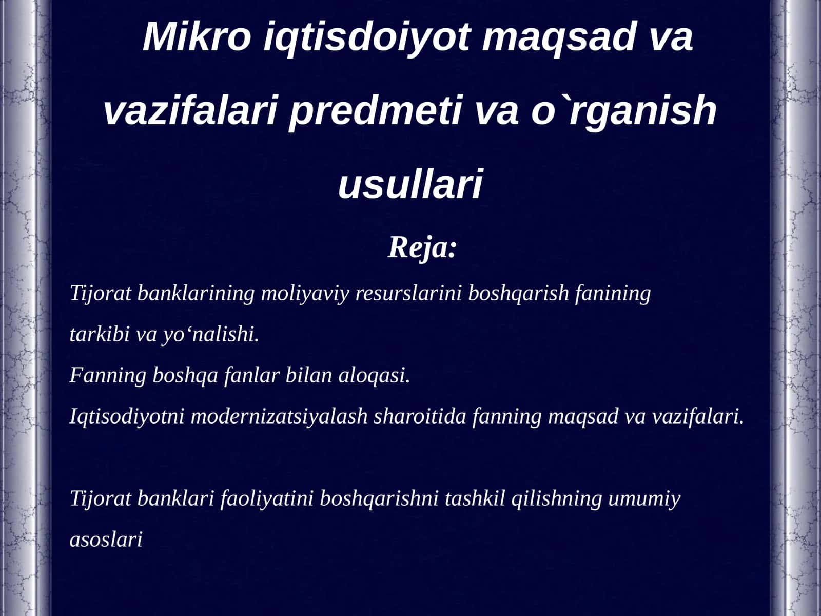 Mikroiqtisdoiyot maqsadvava vazifalari predmeti va o`rganish usullari