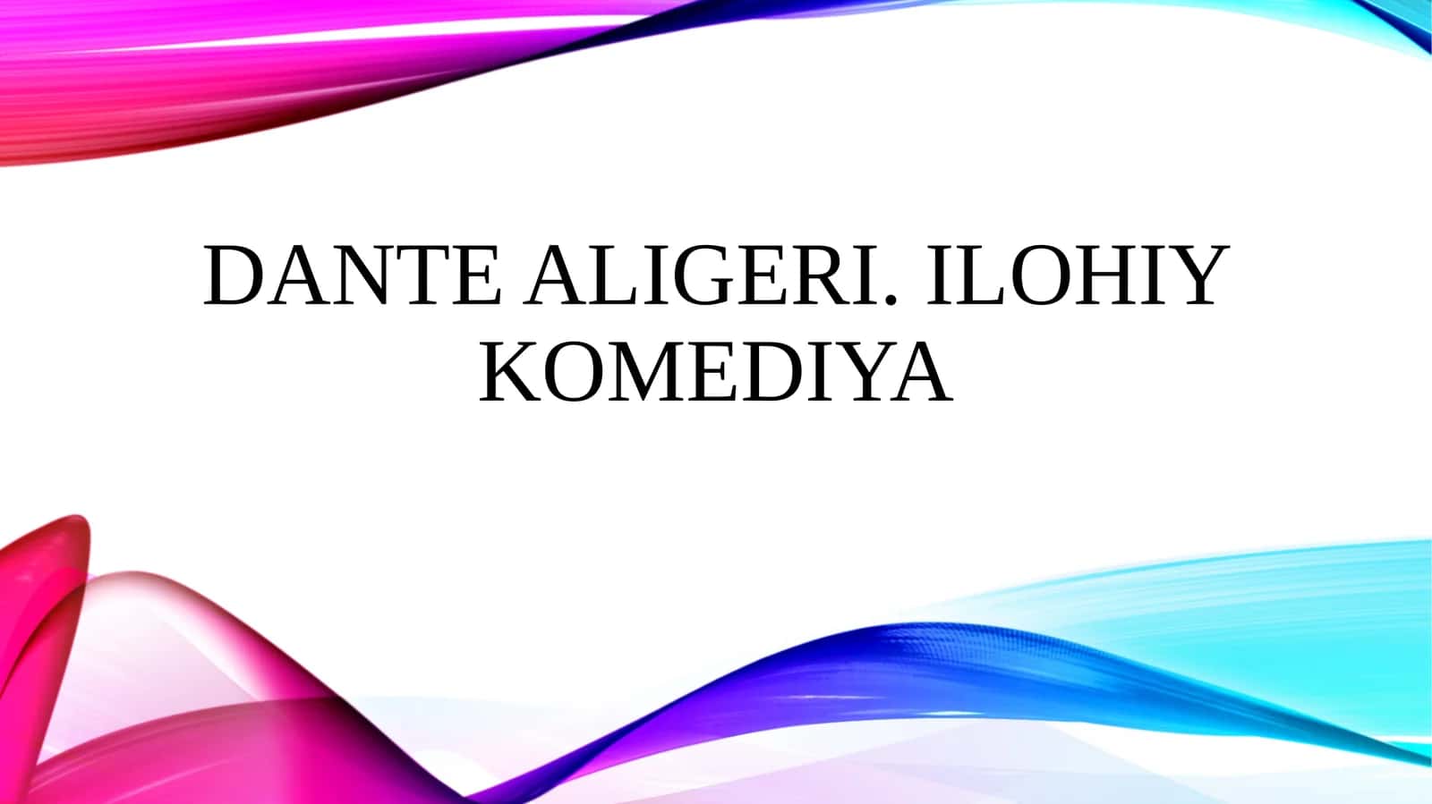 Dante Aligeri. Ilohiy komediya