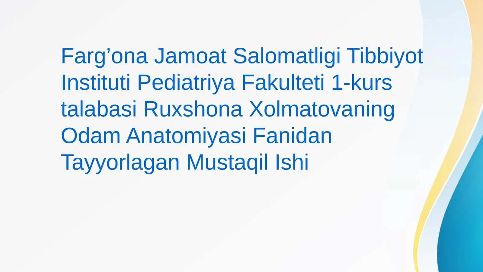 Ruxshona Xolmatovaning Odam Anatomiyasi Fanidan Tayyorlagan Mustaqil Ishi