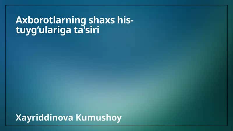 Axborotning shaxs his-tuyg‘ulariga ta'siri