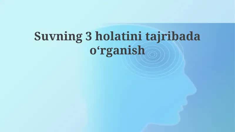 Suvning3holatinitajribadaoʻrganish