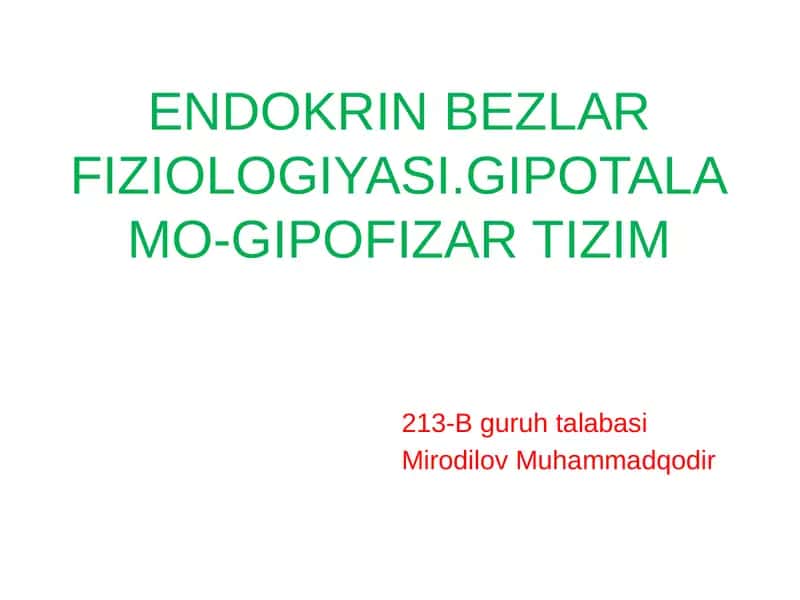 ENDOKRIN BEZLAR FIZIOLOGIYASI.GIPOTALAMO-GIPOFIZAR TIZIM