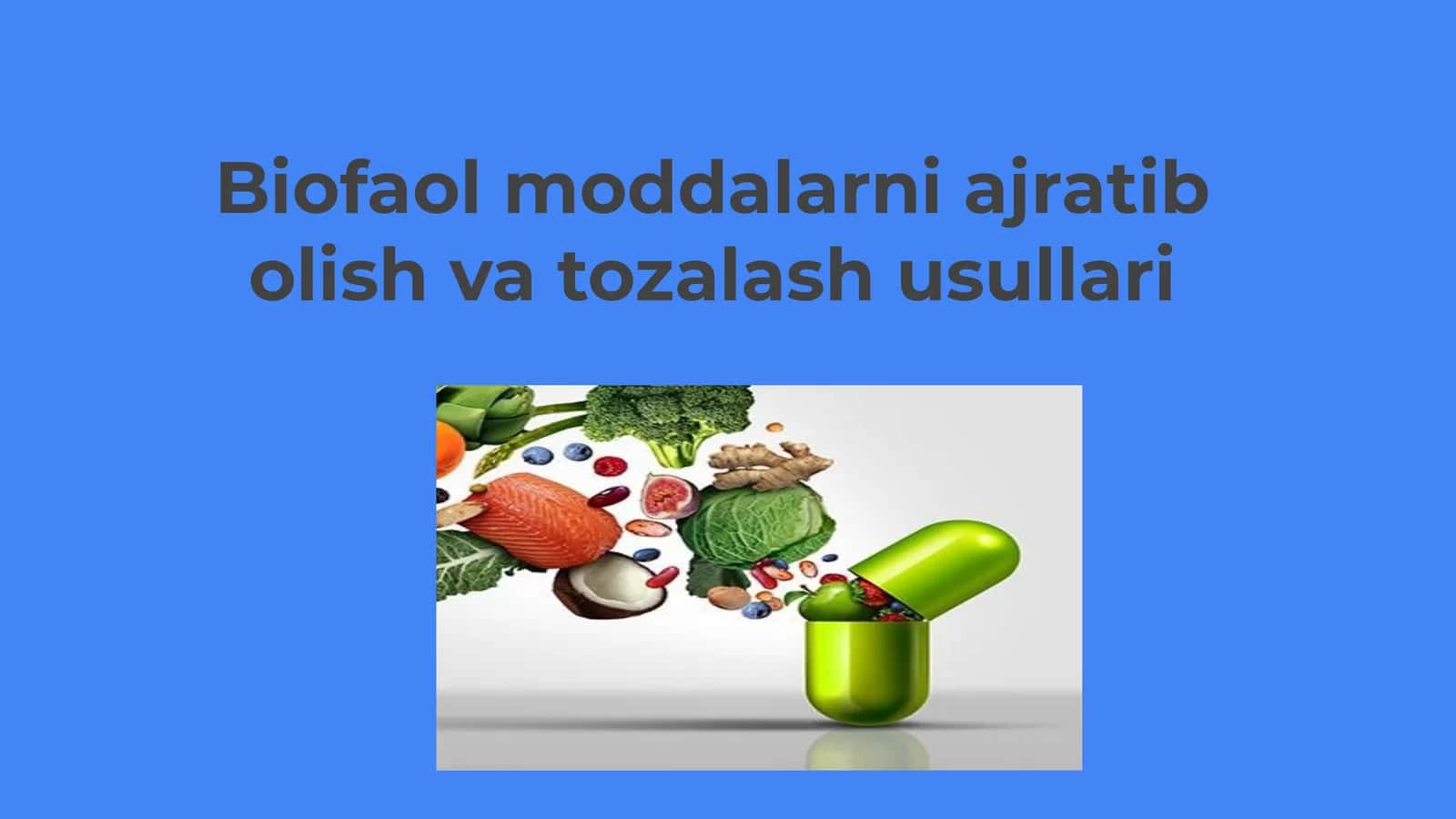 Biofaol moddalarni ajratib olish va tozalash usullari
