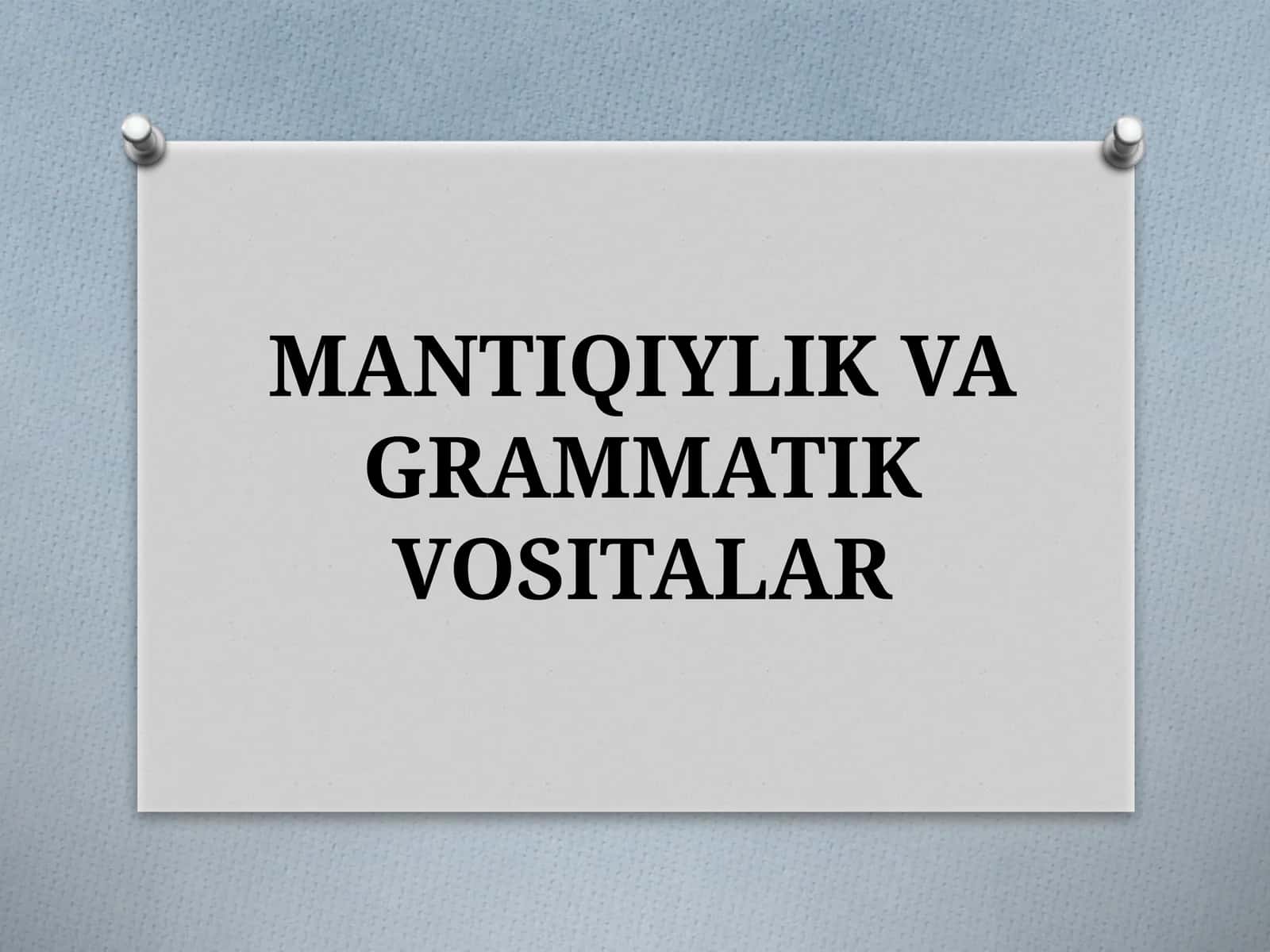 MANTIQIYLIK VAGRAMMATIK VOSITALAR