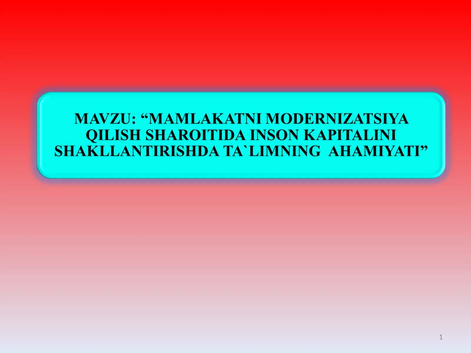 Mamlakatni modernizatsiya qilish sharoitida inson kapitalini shakllantirish