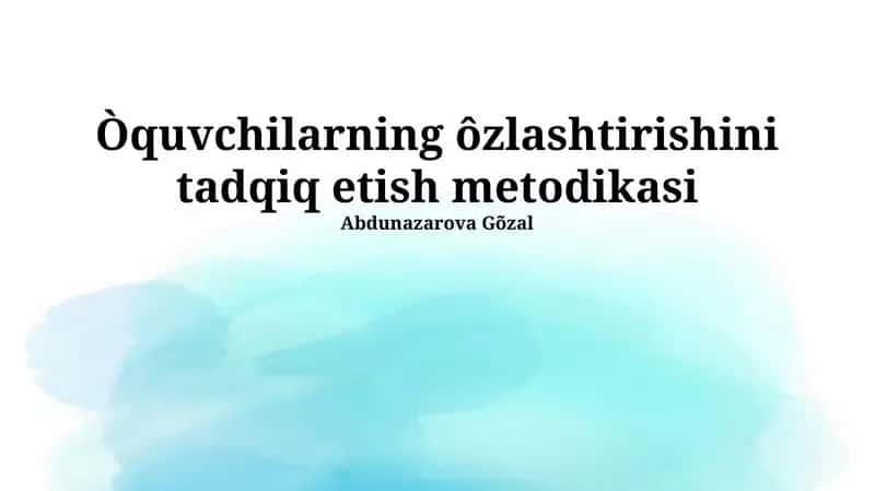 Òquvchilarning ôzlashtirishini tadqiq etish metodikasi