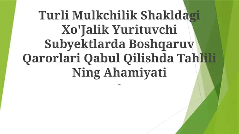 Turli Mulkchilik Shakldagi Xo'Jalik Yurituvchi Subyektlarda Boshqaruv Qarorlari Qabul Qilishda Tahlili Ning Ahamiyati