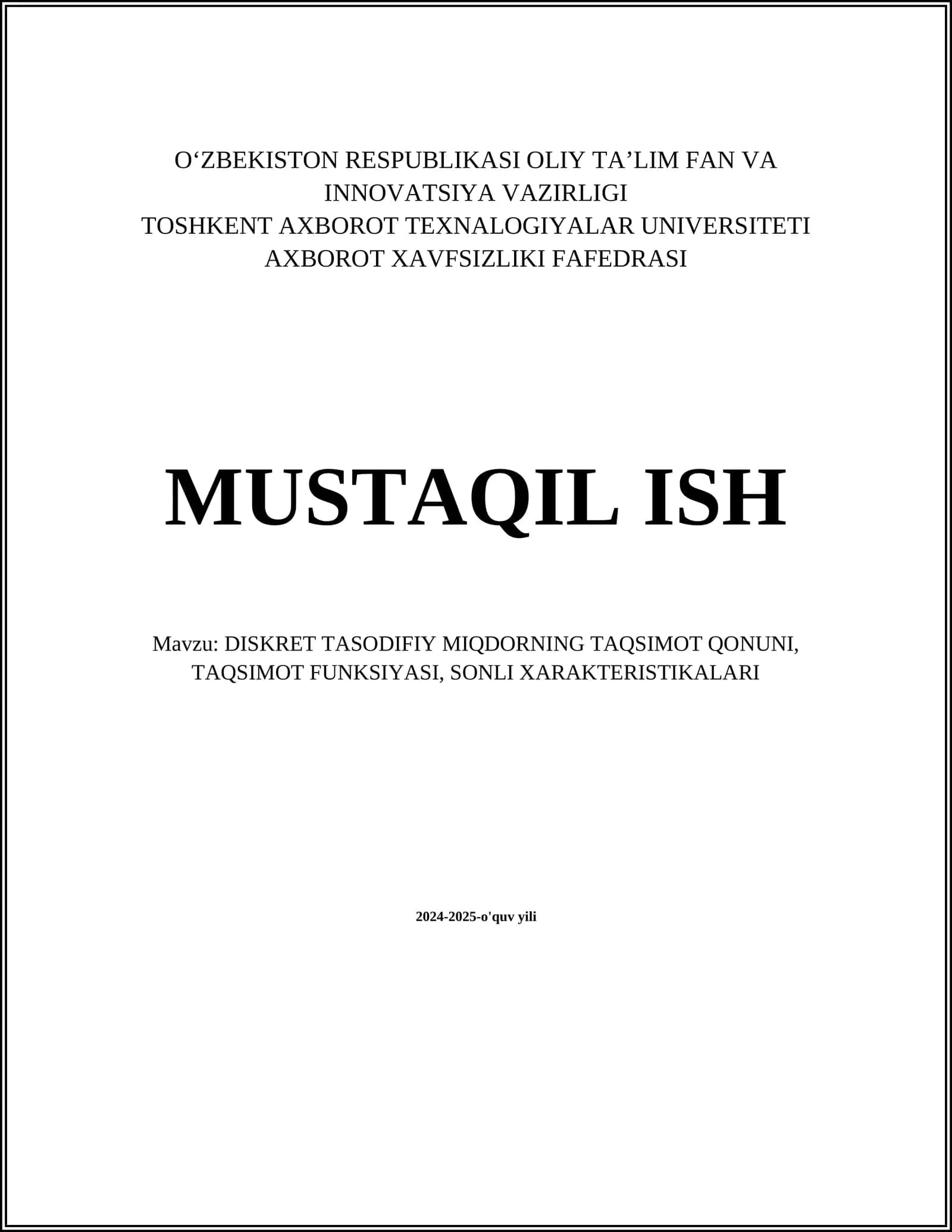 MUSTAQIL ISH Mavzu: DISKRET TASODIFIY MIQDORNING TAQSIMOT QONUNI, TAQSIMOT FUNKSIYASI, SONLI XARAKTERISTIKALARI