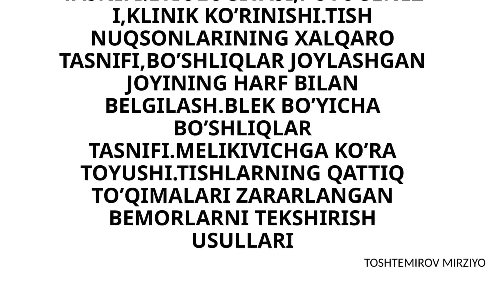 TISH TOJINING QISMAN YEMIRILISHI. QATTIQ TO’QIMALARNING SHIKASTLANISH TASNIFI. ETIOLOGIYASI, POTOGENEZI, KLINIK KO’RINISHI