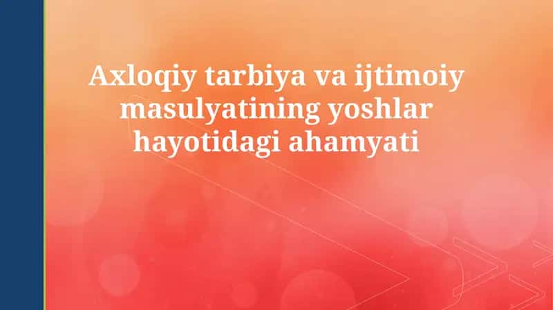 Кириш ёш авлод учун ахлоқий таълим ва ижтимоий масъулият мавзуси