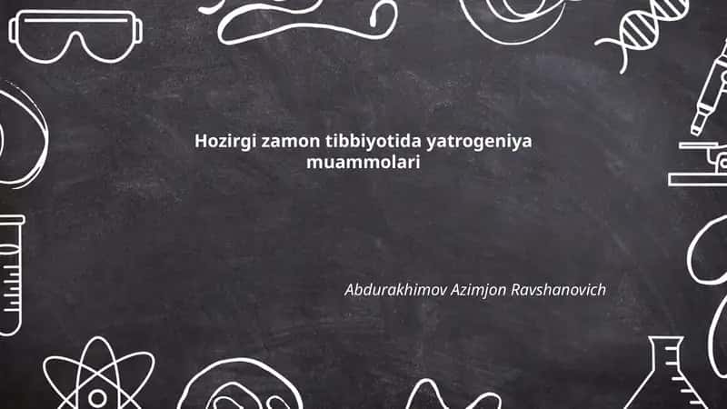 Hozirgi zamon tibbiyotida yatrogeniya muammolari