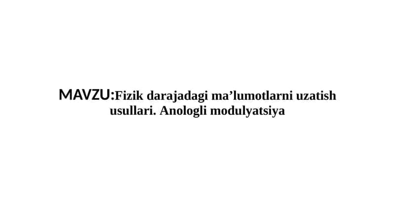 Fizikdarajadagi ma'lumotlarni uzatish usullari. Anolog modulyatsiya