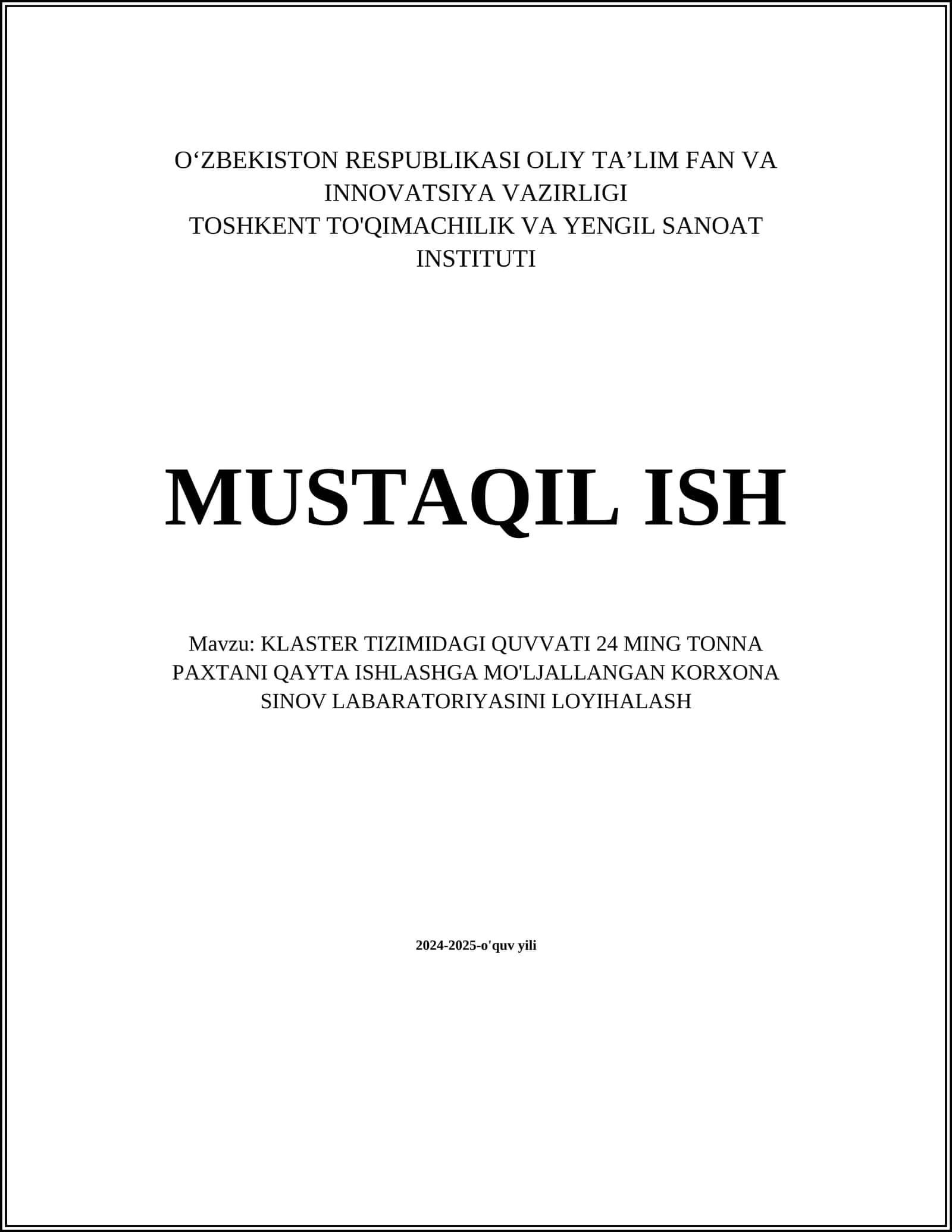MUSTAQIL ISH Mavzu: KLASTER TIZIMIDAGI QUVVATI 24 MING TONNA PAXTANI QAYTA ISHLASHGA MO'LJALLANGAN KORXONA SINOV LABARATORIYASINI LOYIHALASH