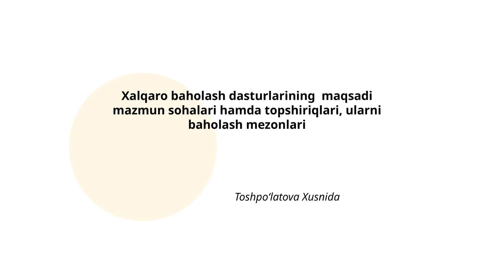 Xalqaro baholash dasturlarining maqsadi mazmun sohalari hamda topshiriqlari