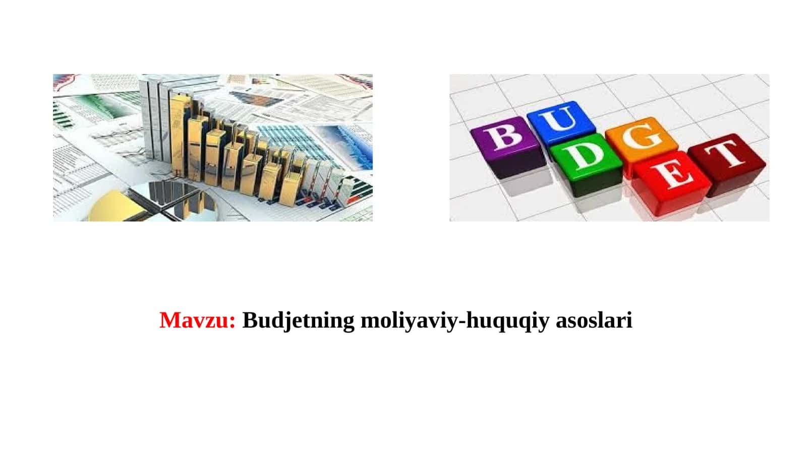 Budjetning moliyaviy-huquqiy asoslari