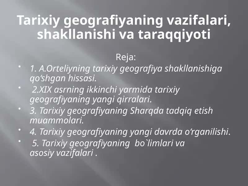 Tarixiygeografiyaningvazifalari,shakllanishivataraqqiyoti