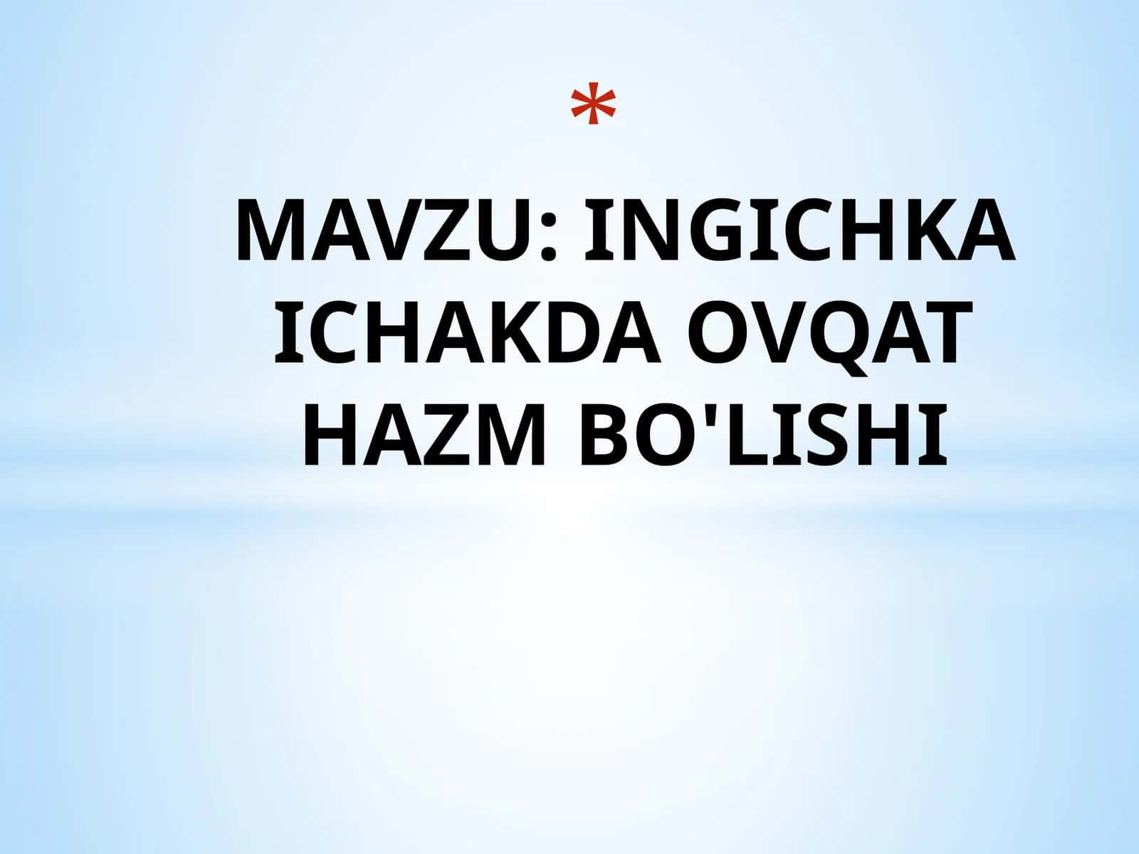 INGICHKAICHAKDAOVQAT HAZM BO'LISHI